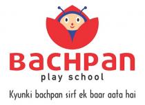 BACHPAN PLAY SCHOOL KYUNKI BACHPAN SIRF EK BAAR AATA HAI