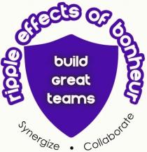 ripple effect of bonheur buld great teams