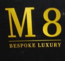 M8 BESPOKE LUXURY