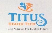 TITUS HEALTH TECH - BEST NUTRITION FOR HEALTHY FUTURE