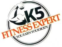 K5 FITNESS EXPERT YOU EARN YOUR BODY