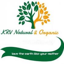 KRV Natural & Organic ; Love the Earth Like Your Mother