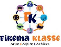 Fikema Klasse, Arise Aspire Achieve