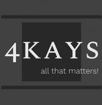 4KAYS all that matters!