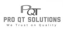 PQT PRO QT SOLUTIONS - We Trust on Quality