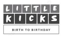 LITTLE KICKS - Birth to Birthday