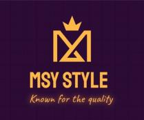 MSY STYLE Known for the quality