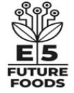 E5 FUTURE FOODS