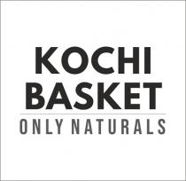 KOCHI BASKET - ONLY NATURALS