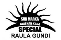 SUN MARKA BHISHAN KADA SPECIAL RAULA GUNDI