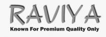 RAVIYA - Known For Premium Quality Only