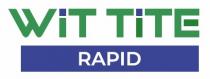WIT TITE RAPID