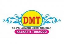 DMT DILIPBHAI MOHANBHAI THAKKAR, KALKATTI TOBACCO