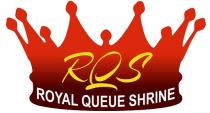 RQS ROYAL QUEUE SHRINE
