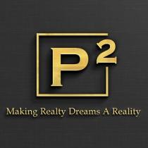 P2 MAKING REALTY DREAMS A REALITY