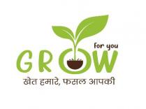 Grow for you, Khet humare fasal aapki
