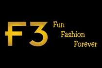 F3 FUN FASHION FOREVER
