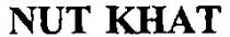 NUT KHAT