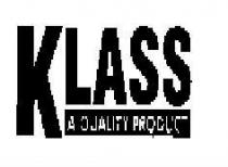 KLASS A QUALITY PRODUCT