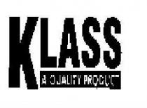 KLASS A QUALITY PRODUCT
