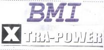 BMI X TRA POWER