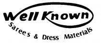 WELL KNOWN