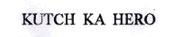KUTCH KA HERO
