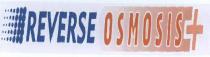 REVERSE OSMOSIS +