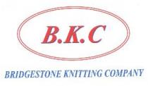 B.K.C BRIDGESTONE KNITTING COMPANY