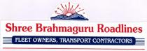 SHREE BRAHMAGURU ROADLINES