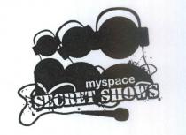 MYSPACE SECRET SHOWS