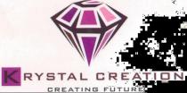 KRYSTAL CREATION CREATING FUTURE