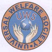 UWS UNIVERSAL WELFARE SOCIETY UNIVERSAL