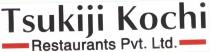 Tsukiji Kochi Restaurants Pvt. ltd