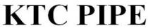 KTC PIPE