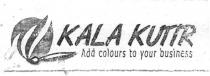 KALA KUTIR ADD COLOURS TO YOUR BUSINESS