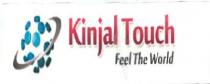 KINJAL TOUCH FEEL THE WORLD