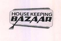 HOUSE KEEPING BAZAAR