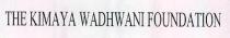 THE KIMAYA WADHWANI FOUNDATION