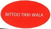 BITTOO TIKKI WALA