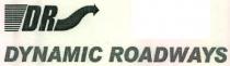DR DYNAMIC ROADWAYS