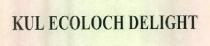 KUL ECOLOCH DELIGHT