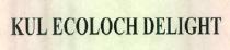 KUL ECOLOCH DELIGHT