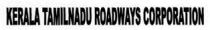 KERALA TAMILNADU ROADWAYS CORPORATION