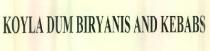 KOYLA DUM BIRYANIS AND KEBABS