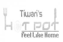 TIWARI'S HOT POT