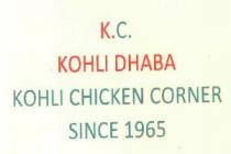 K.C. KOHLI DHABA KOHLI CHICKEN CORNER SINCE 1965