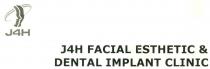 J4H FACIAL ESTHETIC & DENTAL IMPLANT CLINIC