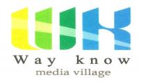 Way know media village WK