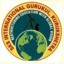 SKS INTERNATIONAL GURUKUL, KURUKSHETRA